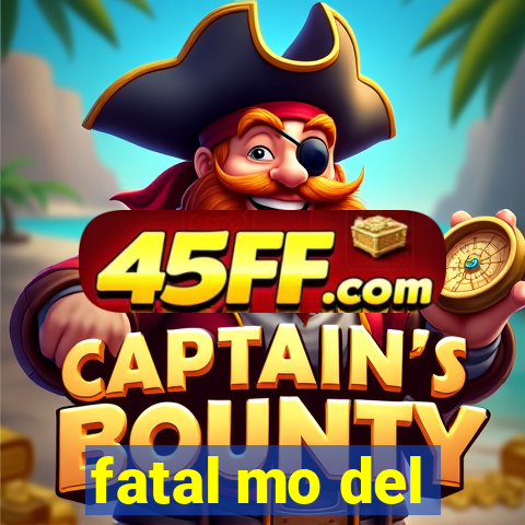 fatal mo del